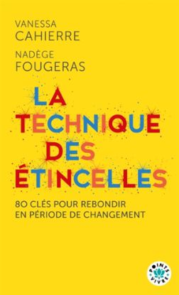 Image de La technique des étincelles : 80 clés pour rebondir en période de changement