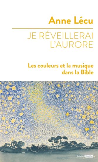Image de Je réveillerai l'aurore : les couleurs et la musique dans la Bible