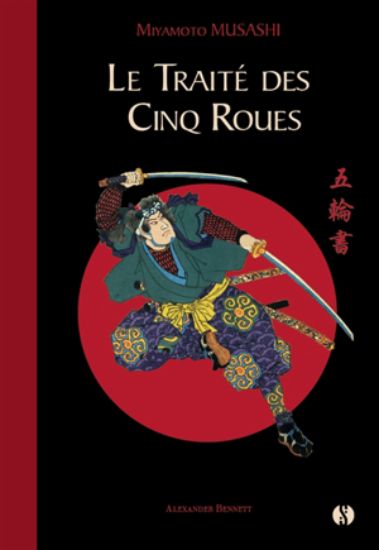 Image de Le traité des cinq roues : le classique japonais de la stratégie par le plus célèbre des samouraïs