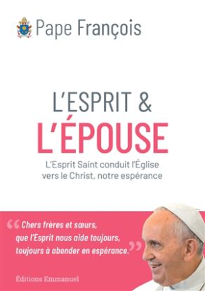 Image de L'Esprit et l'épouse : l'Esprit saint conduit l'Eglise vers le Christ, notre espérance
