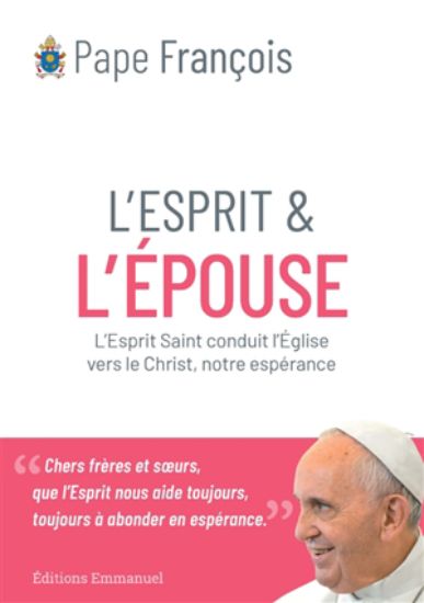 Image de L'Esprit et l'épouse : l'Esprit saint conduit l'Eglise vers le Christ, notre espérance
