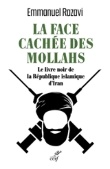 Image de La face cachée des mollahs : le livre noir de la République islamique d'Iran