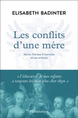 Image de Les conflits d'une mère : Marie-Thérèse d'Autriche et ses enfants