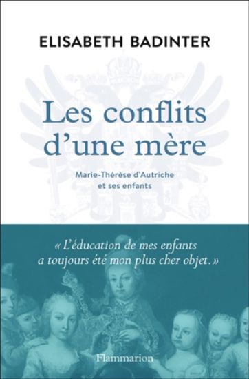 Image de Les conflits d'une mère : Marie-Thérèse d'Autriche et ses enfants