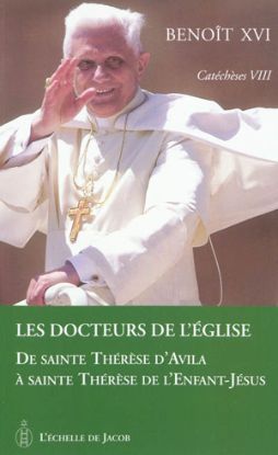 Image de Catéchèses. Vol. 8. Les docteurs de l'Eglise : de sainte Thérèse d'Avila à sainte Thérèse de l'Enfant-Jésus