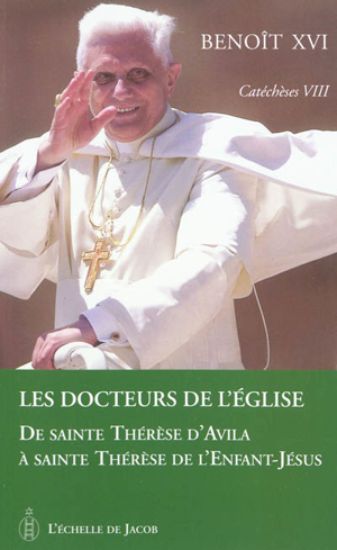 Image de Catéchèses. Vol. 8. Les docteurs de l'Eglise : de sainte Thérèse d'Avila à sainte Thérèse de l'Enfant-Jésus