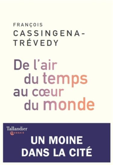 Image de De l'air du temps au coeur du monde : un moine dans la cité