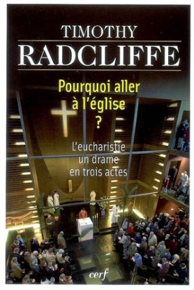 Image de Pourquoi aller à l'église ? : l'eucharistie, un drame en trois actes