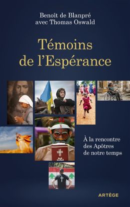 Image de Témoins de l'espérance : à la rencontre des apôtres de notre temps