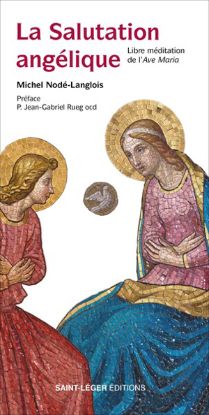 Image de La salutation angélique : libre méditation de l'Ave Maria