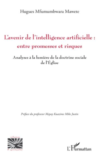 Image de L'avenir de l'intelligence artificielle : entre promesses et risques : analyses à la lumière de la doctrine sociale de l'Eglise