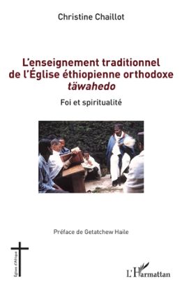 Image de L'enseignement traditionnel de l'Eglise éthiopienne orthodoxe täwahedo : foi et spiritualité