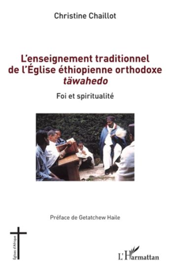 Image de L'enseignement traditionnel de l'Eglise éthiopienne orthodoxe täwahedo : foi et spiritualité