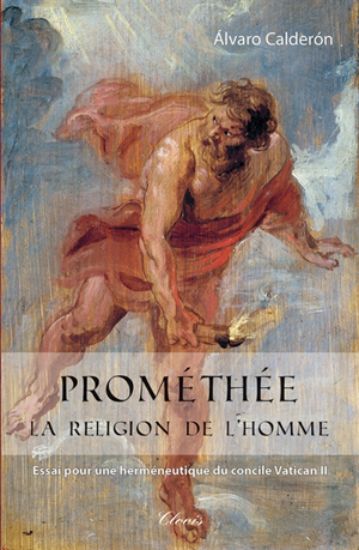 Image de Prométhée, la religion de l'homme : essai pour une herméneutique du concile Vatican II