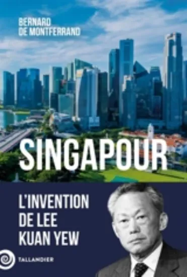 Image de Singapour : l'invention de Lee Kuan Yew