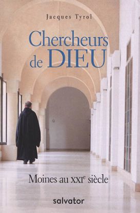 Image de Chercheurs de Dieu : moines au XXIe siècle