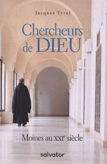 Image de Chercheurs de Dieu : moines au XXIe siècle