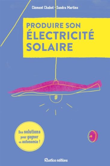 Image de Produire son électricité solaire : des solutions pour gagner en autonomie !