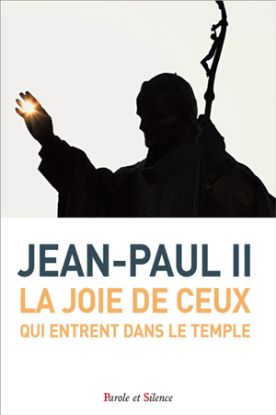 Image de La joie de ceux qui entrent dans le temple : catéchèses du 9 janvier au 12 décembre 2002