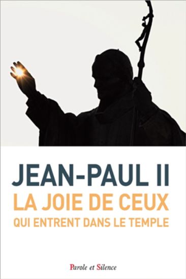 Image de La joie de ceux qui entrent dans le temple : catéchèses du 9 janvier au 12 décembre 2002