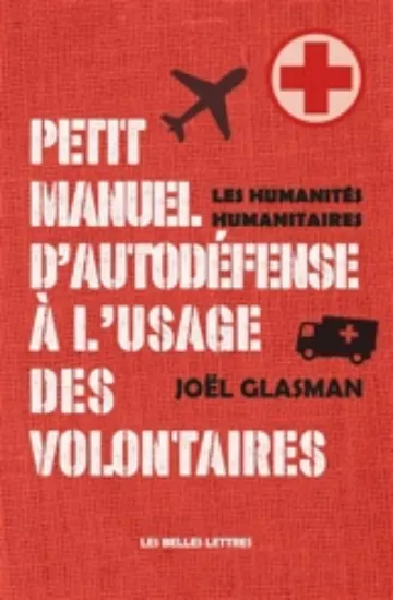 Image de Petit manuel d'autodéfense à l'usage des volontaires : les humanités humanitaires