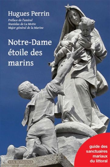 Image de Notre-Dame étoile des marins : à la découverte des sanctuaires mariaux du littoral