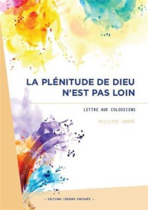 Image de La plénitude de Dieu n'est pas loin : lettre aux Colossiens
