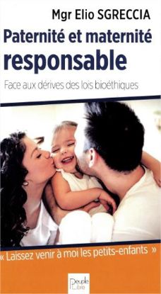 Image de Paternité et maternité responsable : face aux dérives des lois bioéthiques