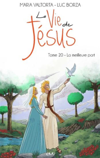 Image de La vie de Jésus. Vol. 20. La meilleure part