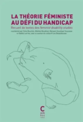 Image de La théorie féministe au défi du handicap : recueil de textes des feminist disability studies