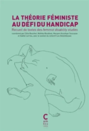 Image de La théorie féministe au défi du handicap : recueil de textes des feminist disability studies