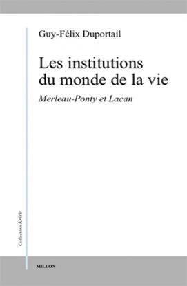 Image de Les institutions du monde de la vie. Vol. 1. Merleau-Ponty et Lacan