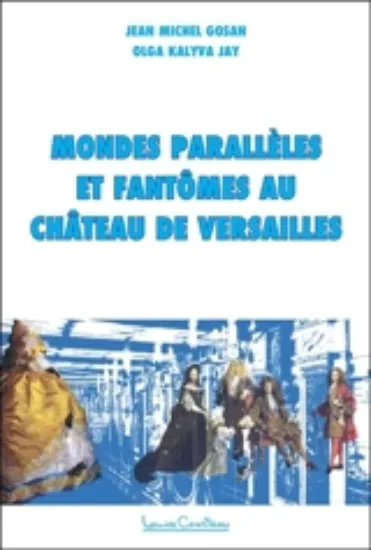 Image de MONDES PARALLELES ET FANTOMES AU CHATEAU DE VERSAILLES